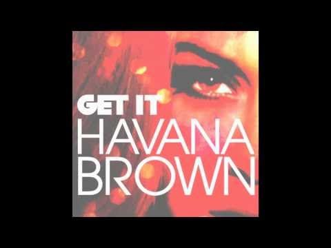 Havana Brown - Get It (Bombs Away Remix)