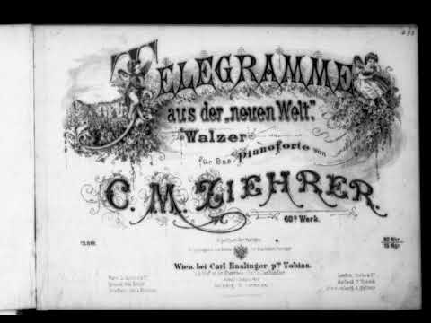 Carl Michael Ziehrer - Telegramme aus der 'neuen Welt', Walzer, Op.60