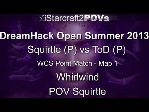 SC2 HotS - DreamHack Open 2013 - Squirtle vs ToD - WCS Match - Map 1 - Whirlwind - Squirtle