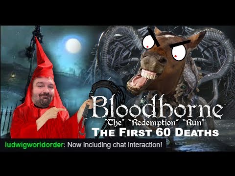 This Is How You DON'T Play Bloodborne the Redemption Run - The First 60 Deaths (LWO Edition) TIHYDP