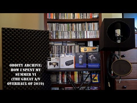 Oddity Archive: Episode 174 – How I Spent My Summer VI (The Great A/V Overhaul of 2019)