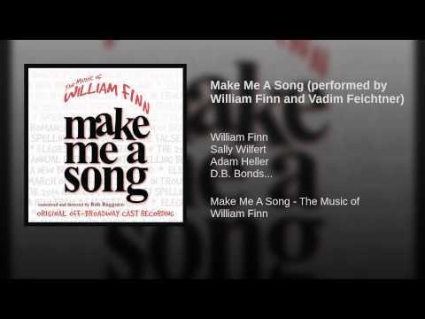 Video thumbnail for Make Me A Song (Performed by William Finn and Vadim Feichtner)