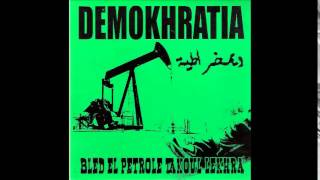 Demokhratia - Bled El Petrole Takoul Lekhra - 2009 - (Full Album)