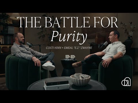 The Battle for Purity | Costi Hinn + Emeal "E.Z." Zwayne