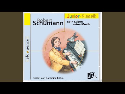 Schumann - Sein Leben - Teil 1