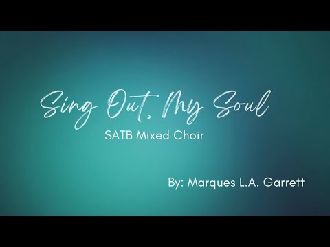 Sing Out My Soul - SATB (Marques L.A. Garrett)-Tompkins HS Choir