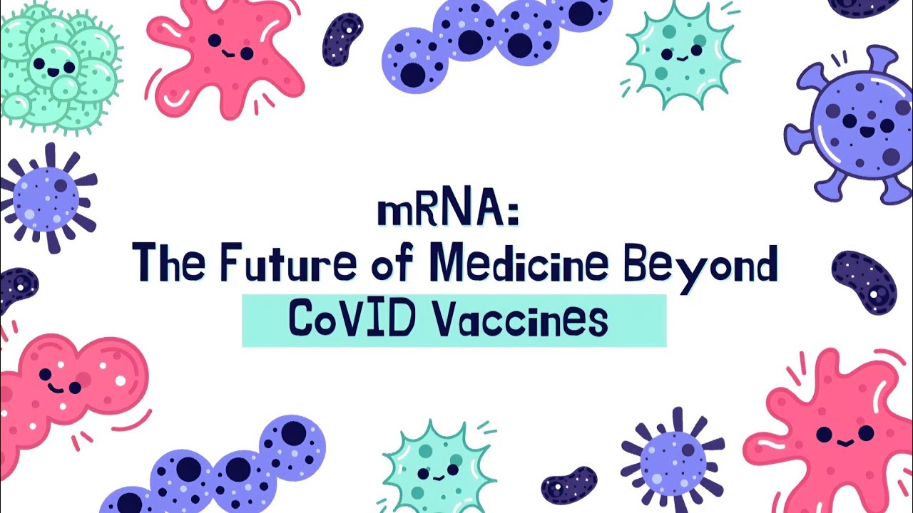 mRNA: The Future of Medicine Beyond COVID Vaccines