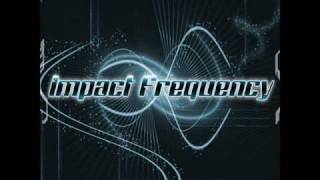 Impact Frequency - Freak Show.wmv