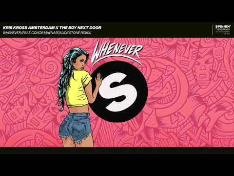 Kris Kross Amsterdam x The Boy Next Door - Whenever (feat. Conor Maynard)[Joe Stone Remix](Official)