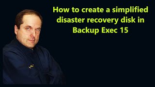 How to create a simplified disaster recovery disk in Backup Exec 15