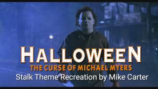 Halloween The Curse of Michael Myers Stalk Theme Recreation