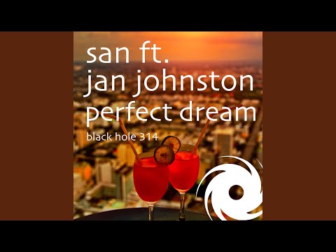 San Ft Jan Johnston Perfect Dreams - Black Hole Recordings