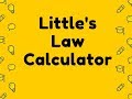 Littles Law Calculator Video
