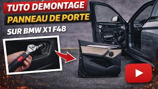Tuto Démontage panneaux de porte BMW X1 F48