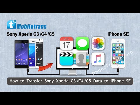 How to Transfer Sony Xperia C5 Data to iPhone SE; Sync Xperia C3/C4 with iPhone SE