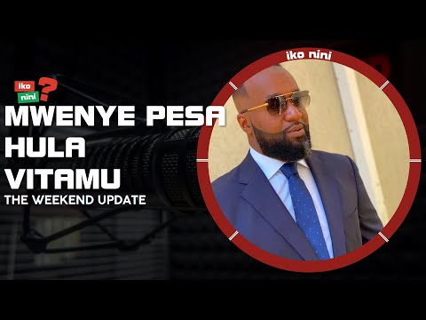 Ep 54 NIS, DCI, Methali Na Wahenga The Weekend Update