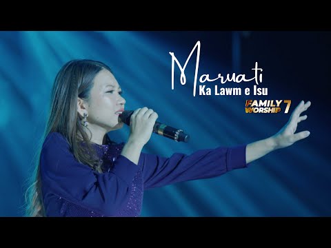 MARUATI - KA LAWM E ISU | FAMILY WORSHIP -7 (ZAN 2-NA)