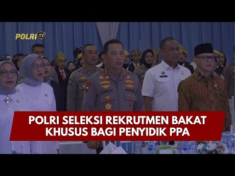 PRESISI UPDATE: POLRI SELEKSI REKRUTMEN BAKAT KHUSUS BAGI PENYIDIK PPA 21/01/26 (20.30)