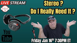 Stereo-Do I Really Need It ?