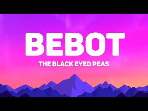 The Black Eyed Peas - Bebot (Lyrics)