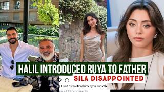 Halil Ibrahim Introduced Ruya Coric to family !Sila Turkoglu Disappointed