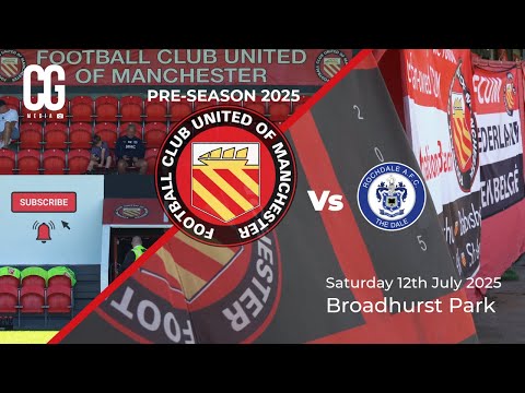 FCUM Vs Rochdale AFC 12-07-2025 CG Media