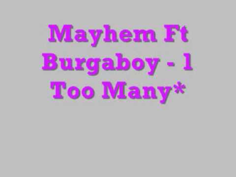 Mayhem Ft Burgaboy - 1 Too Many