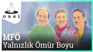 MFÖ / Yalnızlık Ömür Boyu