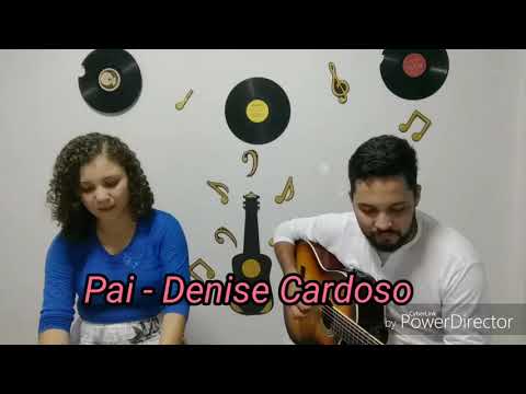 Pai - Denise Cardoso