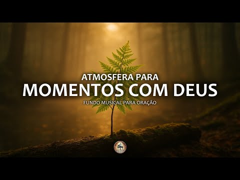 Fundo musical para oração, Pregação, Reflexão e leitura bíblica | Atmosfera para momentos com Deus