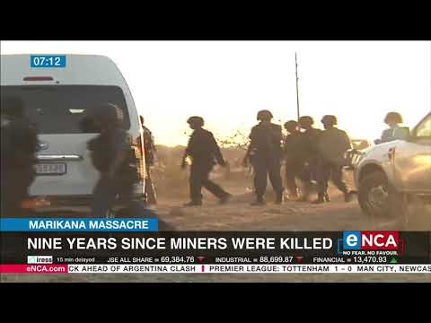 Discussion Marikana massacre Nine years since the tragedy