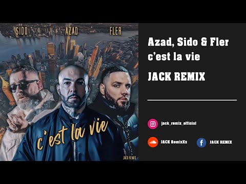 Azad x Sido x Fler - c'est la vie Remix 2021 I JACK REMIX