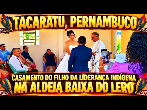💍 CASAMENTO INDÍGENA EM TACARATU, PE | ALDEIA BAIXA DO LERO (27-12-2025) ❤️💍
