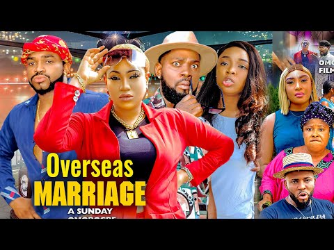 OVERSEAS MARRIAGE SEASON 1 | JERRY WILLIAMS & QUEENETH HILBERT| 2021 Latest Nigerian  Movie