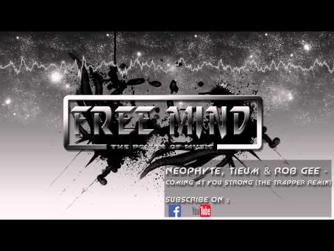 [Hardcore] Neophyte, Tieum & Rob Gee - Coming At You Strong (The Trapper Remix)