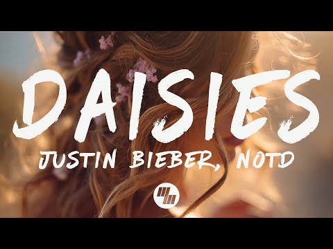 Justin Bieber - Daisies (NOTD Remix) [Lyrics]