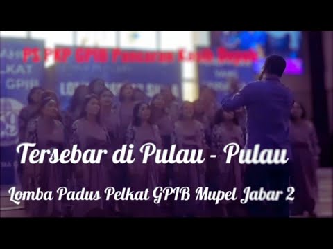 PESPARAWI  PELKAT PKP MUPELJABAR 2 " TERSEBAR DI PULAU - PULAU " -  PS PKP GPIB Pancaran Kasih Depok