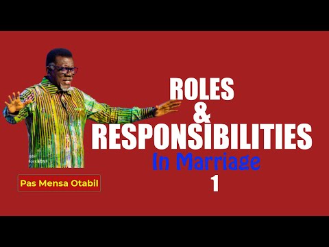 OUR ROLES & RESPONSIBILITIES IN MARRIAGE || MENSA OTABIL || RELATIONSHIPS || LOVE || ADVICE