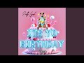 It S Yo Birthday