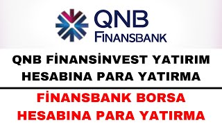 Finansinvest Para Yatırma - QNB Finansinvest Hesabına Para Aktarma