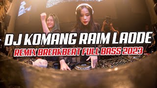 Download lagu DJ KOMANG RAIM LAODE REMIX BREAKBEAT FULL BASS 2023 mp3 Download lagu DJ KOMANG RAIM LAODE REMIX BREAKBEAT FULL BASS 2023 mp3