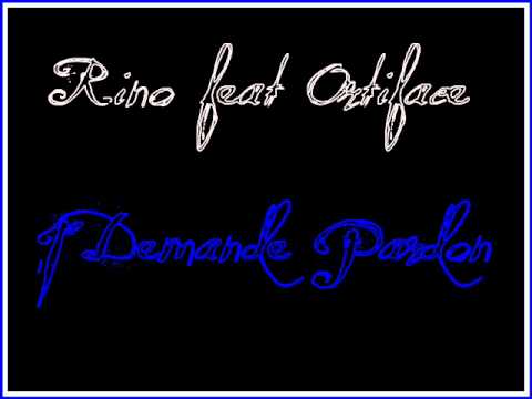 Ortiface - J'Demande Pardon ( Feat Rino )