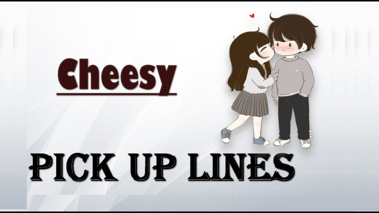 Best Funny and Cheesy Pick Up Lines 💋