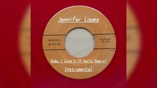 Jennifer Lopez - Baby I Love U (R Kelly Remix) (Instrumental)