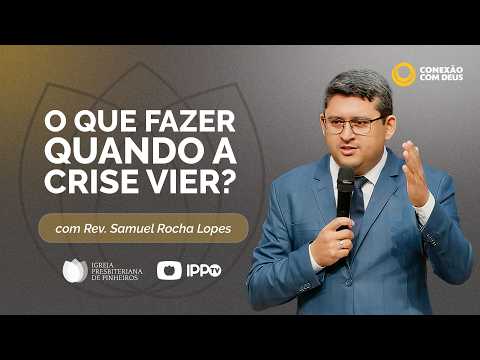 CULTO CONEXÃO COM DEUS 20H | Rev. Samuel Rocha Lopes | Igreja Presbiteriana de Pinheiros | IPPTV