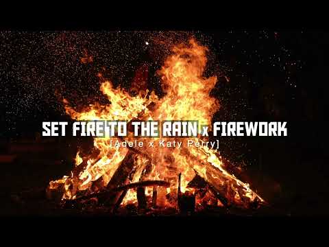 Set Fire To The Rain X Firework (Adele, Katy Perry) [Replica Mashup]