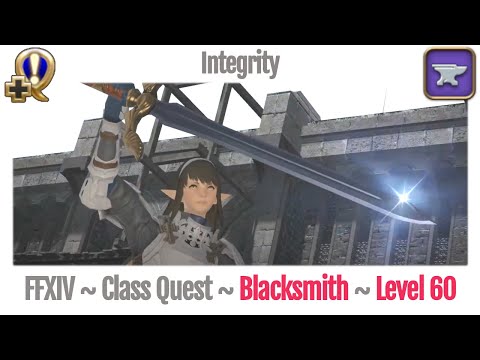 FFXIV Blacksmith Class Quest Level 60 ~ Heavensward ~ Integrity