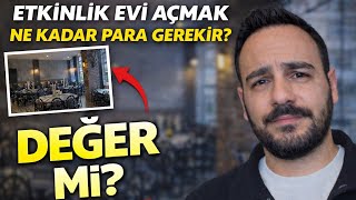 1.000.000 TL’ye Etkinlik-Davet Evi Açılır Mı? | Gerçekten Kârlı Mı?