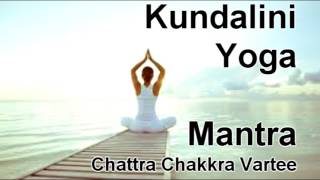 Chattra Chakkra Vartee - Mantra Kundalini Yoga