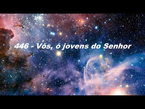 Hino 446 Hinário 5 - Vós, ó jovens do Senhor